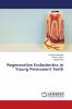 Regenerative Endodontics in Young Permanent Teeth