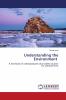 Understanding the Environment