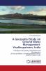 A Geospatial Study on Ground Water Management-Visakhapatnam India