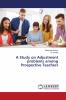 A Study on Adjustment problems among Prospective Teachers