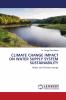 CLIMATE CHANGE IMPACT ON WATER SUPPLY SYSTEM SUSTAINABILITY