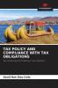 TAX POLICY AND COMPLIANCE WITH TAX OBLIGATIONS