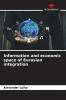 Information and economic space of Eurasian integration