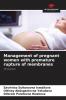 Management of pregnant women with premature rupture of membranes