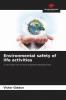 Environmental safety of life activities