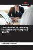 Contribution of listening to customers to improve Quality