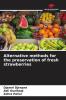 Alternative methods for the preservation of fresh strawberries