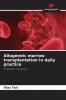 Allogeneic marrow transplantation in daily practice
