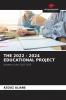 THE 2022 - 2024 EDUCATIONAL PROJECT
