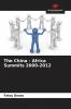 The China - Africa Summits 2000-2012
