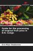 Guide for the processing of tropical fruit juice in D.R. Congo