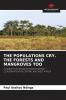 THE POPULATIONS CRY. THE FORESTS AND MANGROVES TOO