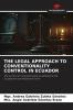 THE LEGAL APPROACH TO CONVENTIONALITY CONTROL IN ECUADOR