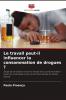 Le travail peut-il influencer la consommation de drogues ?