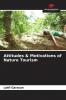 Attitudes & Motivations of Nature Tourism