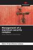 Management of a maximum security complex