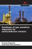 Synthesis of gas sensitive materials for semiconductor sensors