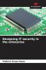 Designing IT security in the enterprise