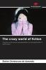 The crazy world of fiction