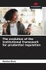 The evolution of the institutional framework for prudential regulation