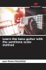 Learn the bass guitar with the semitone scale method