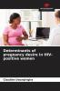 Determinants of pregnancy desire in HIV-positive women