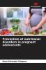 Prevention of nutritional disorders in pregnant adolescents