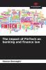 The impact of FinTech on banking and finance law