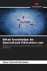 What knowledge do Specialized Educators use