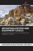 DECENTRALIZATION AND EQUIPMENT LEVELS