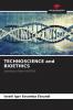 TECHNOSCIENCE and BIOETHICS