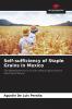 Self-sufficiency of Staple Grains in Mexico