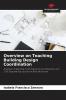 Overview on Teaching Building Design Coordination