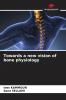 Towards a new vision of bone physiology