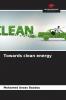 Towards clean energy