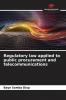 Regulatory law applied to public procurement and telecommunications