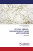 TEXTILE FIBRES - ADVANCEMENTS AND APPLICATIONS