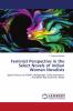 Feminist Perspective in the Select Novels of Indian Women Novelists
