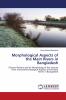 Morphological Aspects of the Main Rivers in Bangladesh