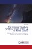 The Universe Structure Function Origin of Life up to Homo sapiens