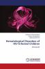 Hematological Disorders of HIV-Infected Children