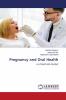 Pregnancy and Oral Health