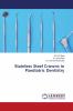Stainless Steel Crowns in Paediatric Dentistry