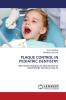 PLAQUE CONTROL IN PEDIATRIC DENTISTRY