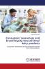 Consumers��� awareness and brand loyalty toward Amul dairy products