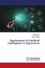 Applications of Artificial Intelligence in Agriculture