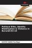Political Elite Identity Mobilisation & Violence in Burundi