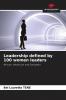 Leadership defined by 100 women leaders