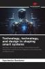 Technology technology and design in shaping smart systems