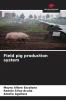 Field pig production system